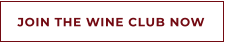 JOIN THE WINE CLUB NOW
